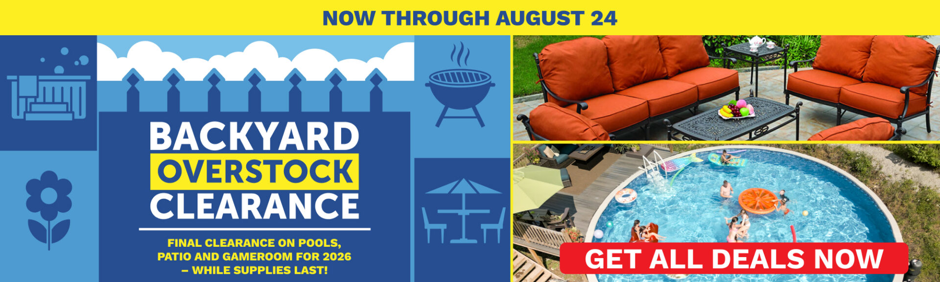 Banner for a Backyard Overstock Clearance sale: left blue graphic with bold white/yellow text, right shows orange outdoor seating and a pool with a red 'Get All Deals Now' badge, and a yellow date strip at top.